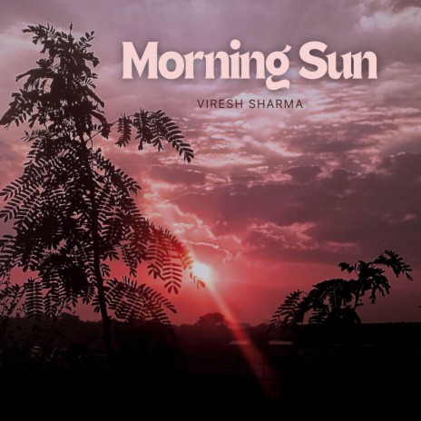 Morning Sun | Boomplay Music