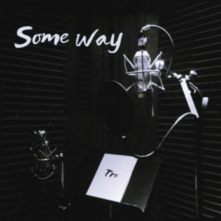 Some Way lyrics | Boomplay Music