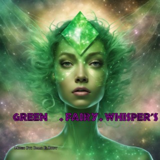 Green .Fairy. Whisper's