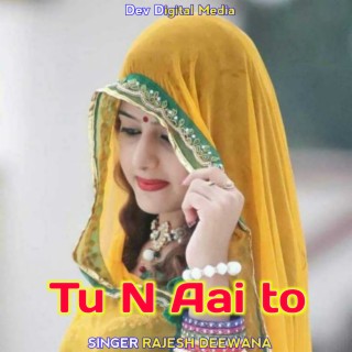 Tu N Aai to (Tu N Aai to)