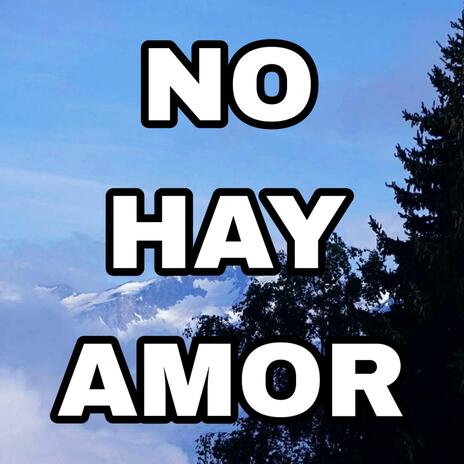 No hay amor