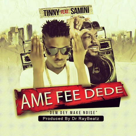 Ame Fee Dede (feat. Samini) | Boomplay Music