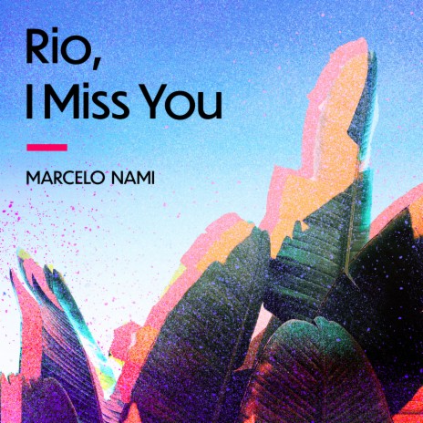 Rio, I Miss You (Alternative Version)