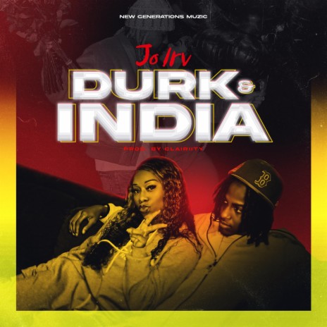 Durk & India | Boomplay Music