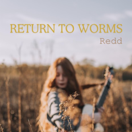 Return to Worms | Boomplay Music