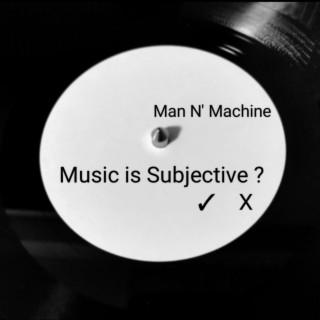 Music is Subjective ?