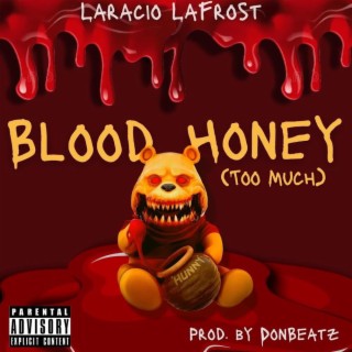 Blood Honey (Too Much)