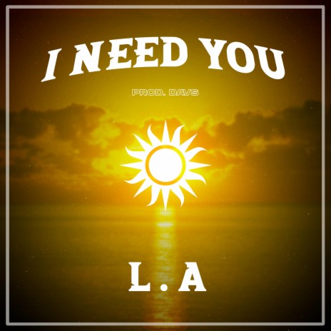 I Need You