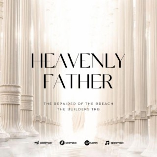 Heavenly Father lyrics | Boomplay Music