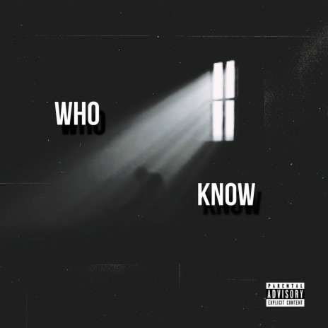 Who Know | Boomplay Music