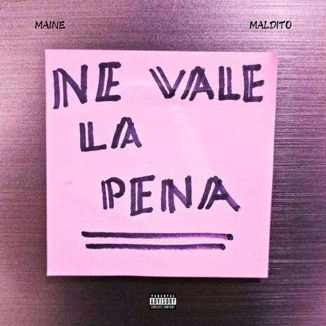 NE VALE LA PENA ft. Maldito | Boomplay Music