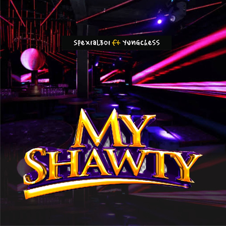 My Shawty (feat. Yung Chess) | Boomplay Music