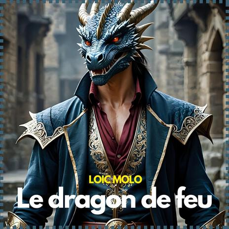 Le dragon de feu | Boomplay Music