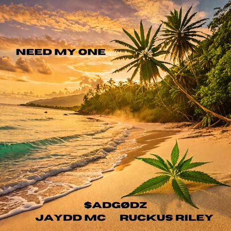 need my one ft. $ADGØDZ & Ruckus Riley | Boomplay Music