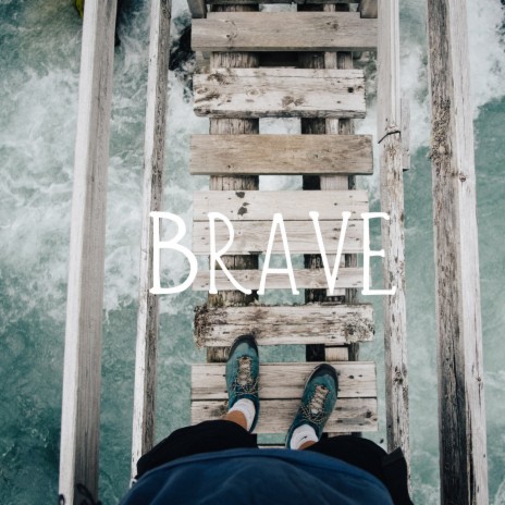 Brave | Boomplay Music