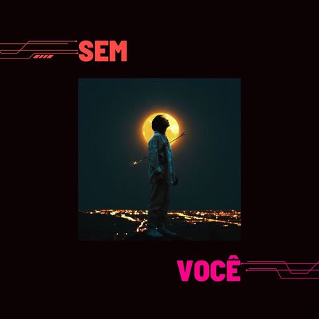 Sem Você | Boomplay Music