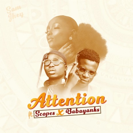 Attention ft. Sam Jhey & Babayanks | Boomplay Music