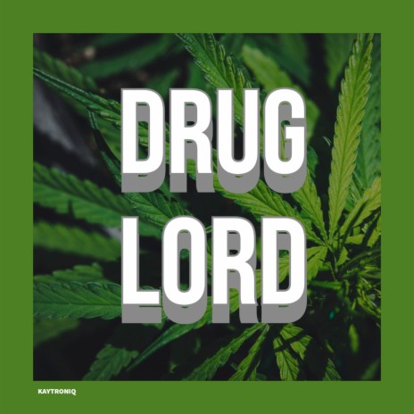 Drug Lord | Boomplay Music