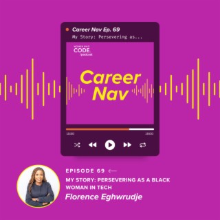 Career Nav #69 - Persevering as a Black Woman in Tech