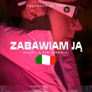 ZABAWIAM JĄ ft. ICON lyrics | Boomplay Music