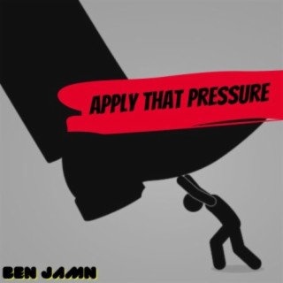 Apply That Pressure