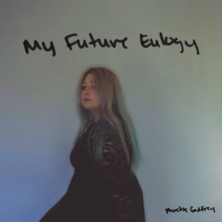My Future Eulogy lyrics | Boomplay Music