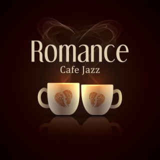 Romance Cafe Jazz: Entspannende Hintergrundmusik