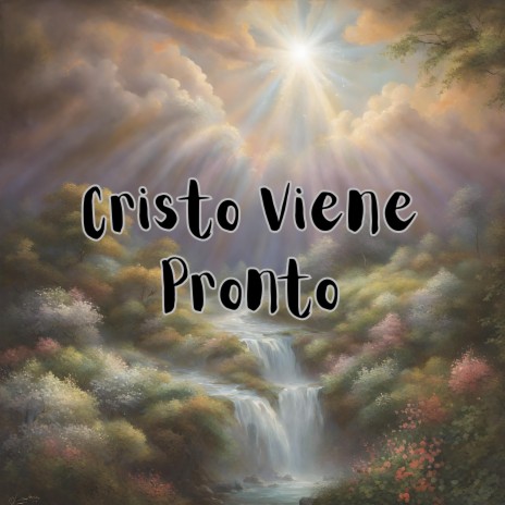 Cristo Viene Pronto ft. Grupo Nueva Vida | Boomplay Music