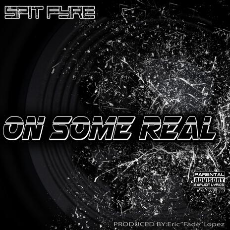 On Some Real... | Boomplay Music