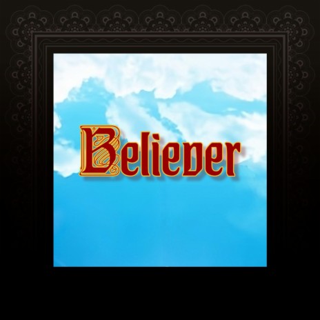 Believer | Boomplay Music