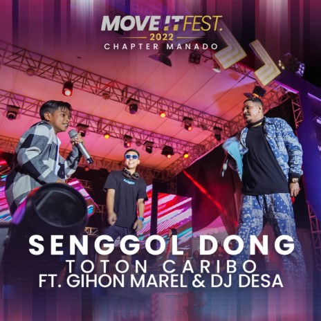 Senggol Dong (Move It Fest 2022 Chapter Manado) ft. Gihon Marel & DJ Desa | Boomplay Music