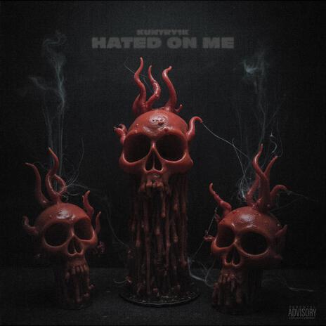 Hated On Me | Boomplay Music