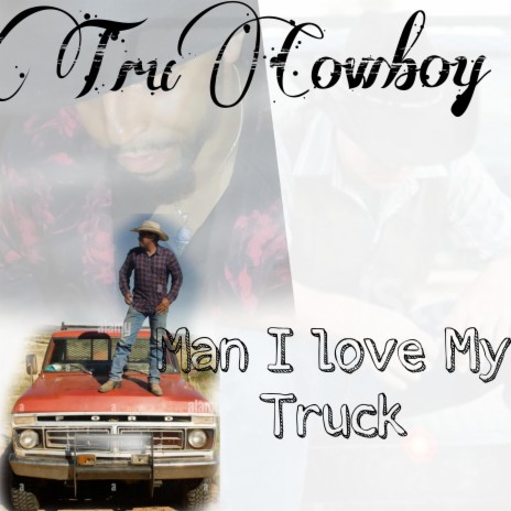 Man I Love my Truck | Boomplay Music