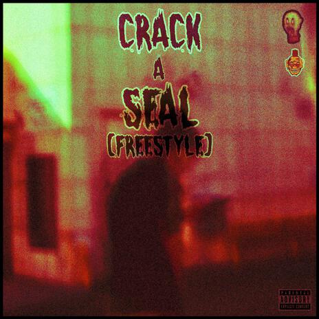 CRACK A SEAL (FREESTYLE) | Boomplay Music