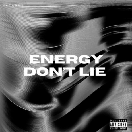 Energy Don't Lie | Boomplay Music