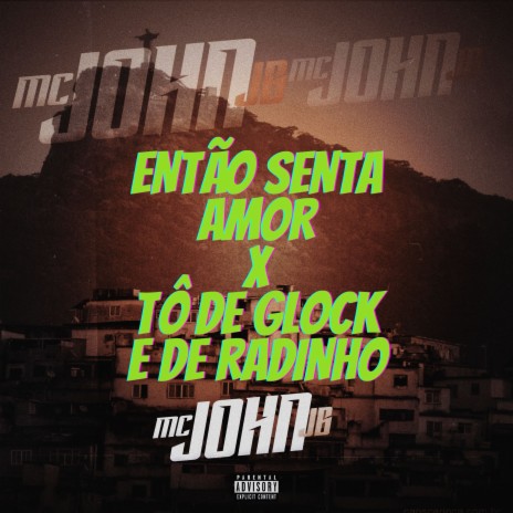 Então Senta Amor - Tô de Glock e de Radinho ft. DJ Mdm | Boomplay Music