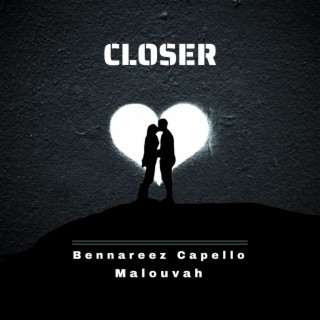 Closer ft. Malouvah lyrics | Boomplay Music