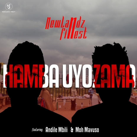 Hamba Uyozama (feat. Andile Mbili and Moh Mavuso) | Boomplay Music