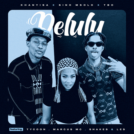 Delulu (feat. Tycoon, Marcus MC, Shakes & Les) | Boomplay Music