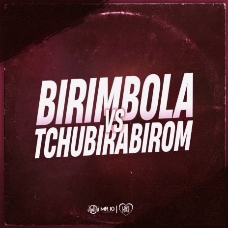 Birimbola Vs Tchubirabirom | Boomplay Music