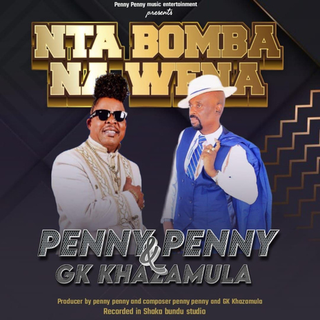 Nta bomba na wena ft. GK KHAZAMULA | Boomplay Music