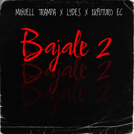 Bajale 2 ft. Lydes & 2KFuturo EC | Boomplay Music