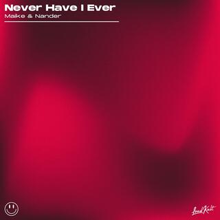 Never Have I Ever