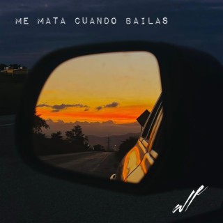 Me Mata Cuando Bailas lyrics | Boomplay Music