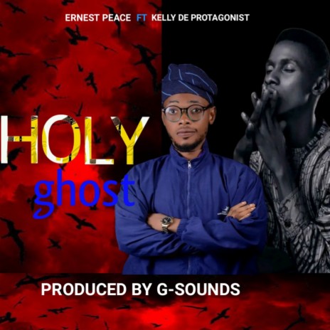 Holy Ghost ft. Kelly De Protagonist | Boomplay Music