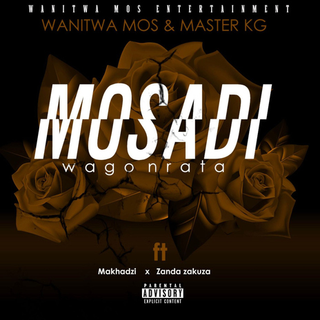 Mosadi Wago Nrata (feat. Makhadzi and Zanda Zakuza) | Boomplay Music