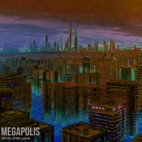 MEGAPOLIS ft. slaze | Boomplay Music