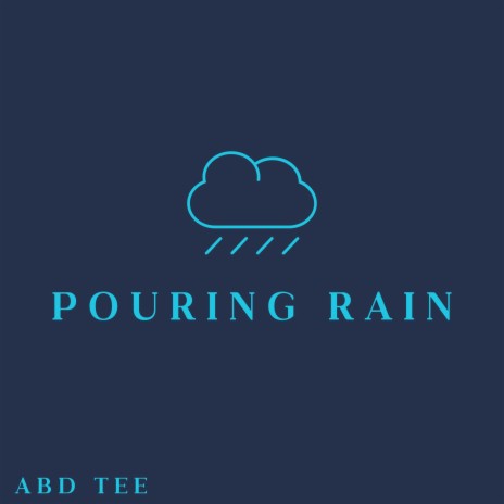 Pouring Rain | Boomplay Music
