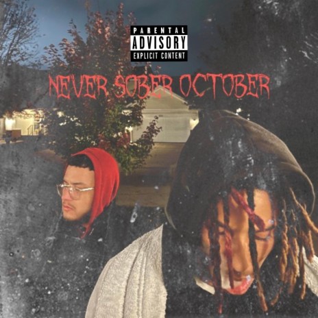 Never Sober October ft. Juancho Alpha | Boomplay Music