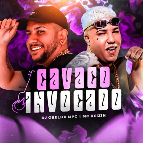 Cavaco Invocado ft. DJ ORELHA MPC | Boomplay Music